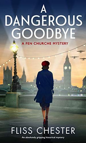A Dangerous Goodbye: An absolutely gripping historical mystery (A Fen Churche Mystery Book 1)
