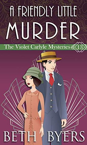 A Friendly Little Murder: A Violet Carlyle Cozy Historical Mystery (The Violet Carlyle Mysteries Book 13)