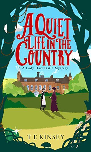 A Quiet Life in the Country (A Lady Hardcastle Mystery Book 1)