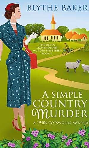 A Simple Country Murder: A 1940s Cotswolds Mystery (The Helen Lightholder Murder Mysteries Book 1)
