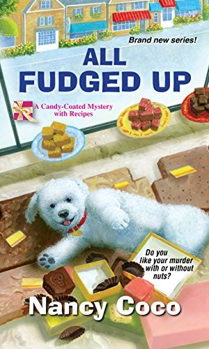 All Fudged Up (A Candy-Coated Mystery Book 1)