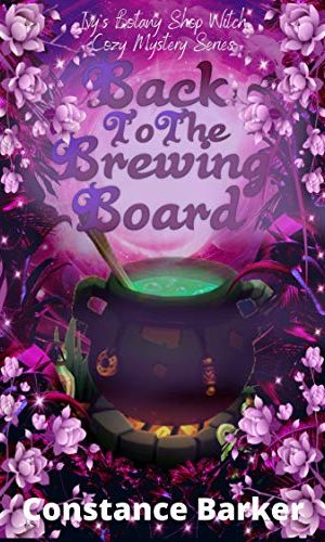 Back to the Brewing Board (Ivy’s Botany Shop Witch Cozy Mystery Series Book 4)