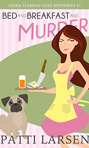 Bed and Breakfast and Murder (Fiona Fleming Cozy Mysteries Book 1)