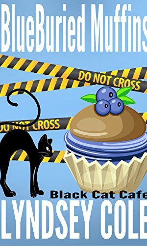 BlueBuried Muffins (Black Cat Cafe Cozy Mystery Series Book 1)