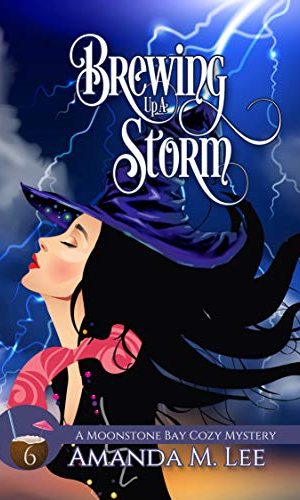 Brewing Up a Storm (A Moonstone Bay Cozy Mystery Book 6)