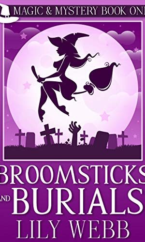 Broomsticks and Burials: Paranormal Cozy Mystery (Magic & Mystery Book 1)