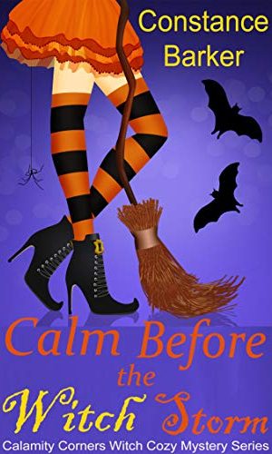 Calm Before the Witch Storm (Calamity Corners Witch Cozy Mystery Series Book 1)