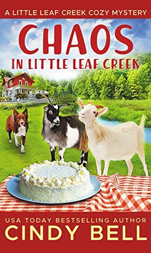 Chaos in Little Leaf Creek (A Little Leaf Creek Cozy Mystery Book 1)