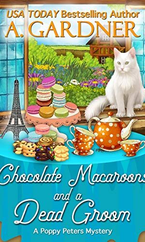 Chocolate Macaroons and a Dead Groom (Poppy Peters Mysteries Book 2)