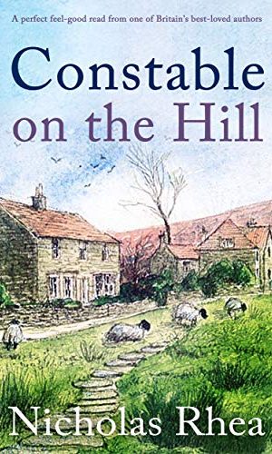CONSTABLE ON THE HILL a perfect feel-good read from one of Britain’s best-loved authors (Constable Nick Mystery Book 1)