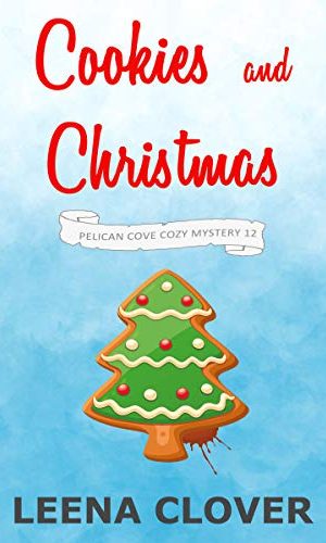 Cookies and Christmas: A Cozy Murder Mystery (Pelican Cove Cozy Mystery Series Book 12)