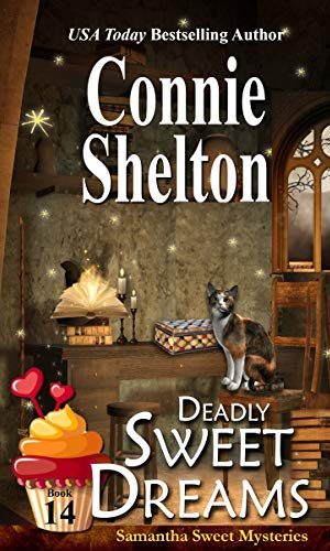 Deadly Sweet Dreams: A Sweet?s Sweets Bakery Mystery (Samantha Sweet Magical Cozy Mystery Series Book 14)