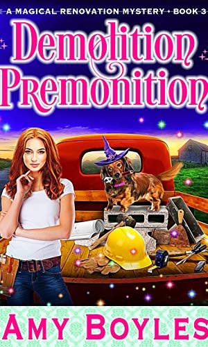 Demolition Premonition (A Magical Renovation Mystery Book 3)
