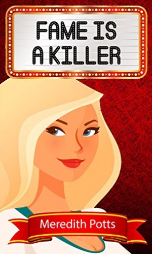 Fame Is A Killer (Hope Hadley Cozy Mystery Series Book 1)