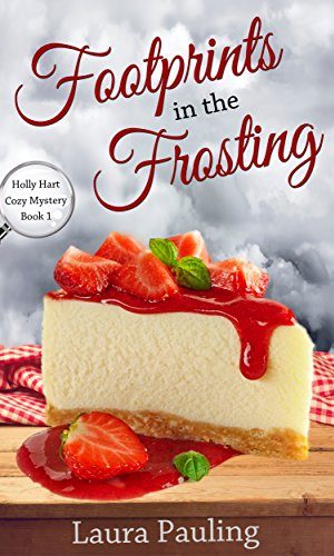 Footprints in the Frosting (Holly Hart Cozy Mystery Series Book 1)