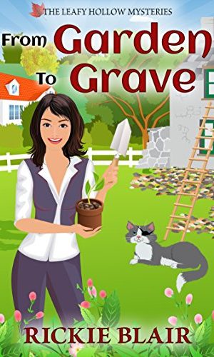 From Garden To Grave (The Leafy Hollow Mysteries Book 1)