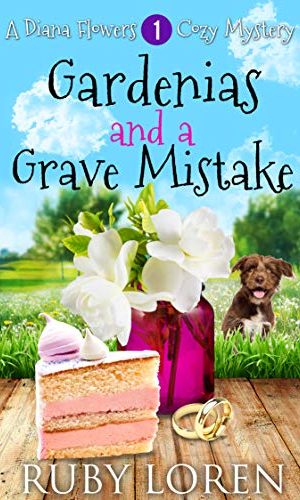 Gardenias and a Grave Mistake: Mystery (Diana Flowers Floriculture Mysteries Book 1)