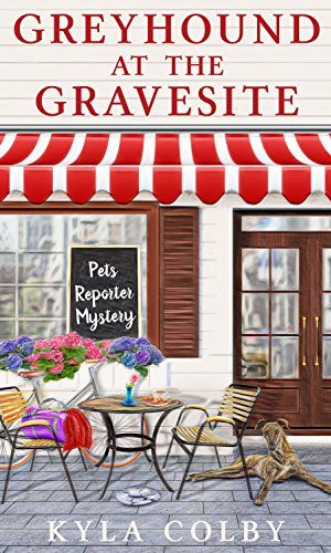 Greyhound at the Gravesite: A Humorous Cozy Mystery for Animal Lovers (Pets Reporter Cozy Mystery Book 1)