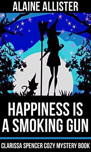 Happiness is a Smoking Gun (A Clarissa Spencer Cozy Mystery Book 1)