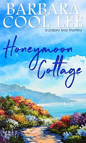 Honeymoon Cottage (A Pajaro Bay Mystery Book 1)