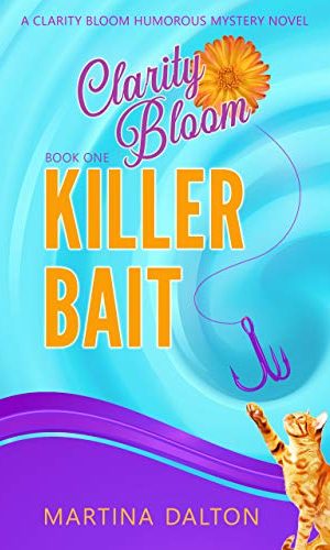 Killer Bait: A Clarity Bloom Humorous Mystery Novel