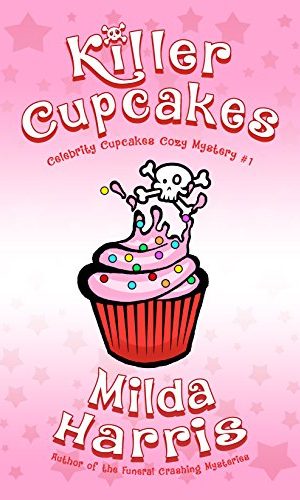 Killer Cupcakes: A Culinary Cozy Mystery (Celebrity Cupcakes Cozy Mystery Book 1)
