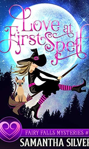 Love at First Spell: A Witch Cozy Mystery (Fairy Falls Mystery Book 1)