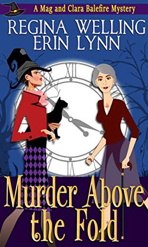 Murder Above the Fold: A Witch Cozy Mystery (The Mag and Clara Balefire Mysteries Book 1)