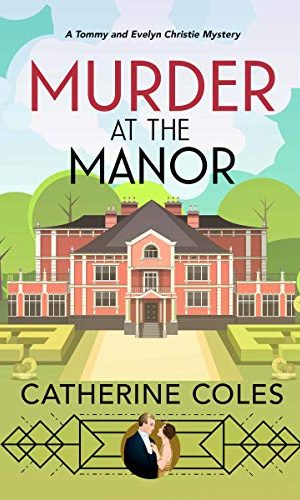 Murder at the Manor: A 1920s cozy mystery (A Tommy & Evelyn Christie Mystery Book 1)