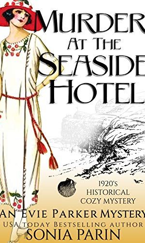 Murder at the Seaside Hotel: A 1920’s Historical Cozy Mystery (An Evie Parker Mystery Book 5)