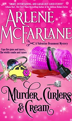 Murder, Curlers, and Cream: A Valentine Beaumont Mystery (The Murder, Curlers Series Book 1)