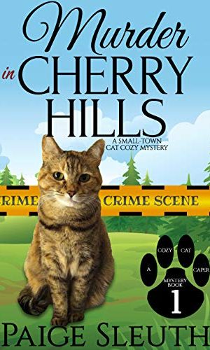 Murder in Cherry Hills: A Small-Town Cat Cozy Mystery (Cozy Cat Caper Mystery Book 1)