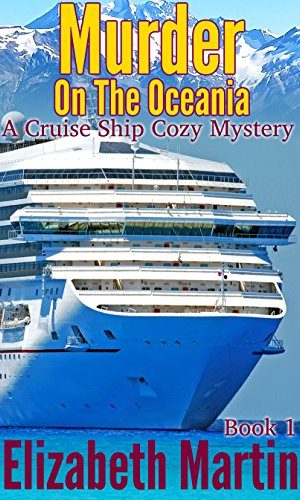 Murder On The Oceania (A Cruise Ship Cozy Mystery – Book 1)