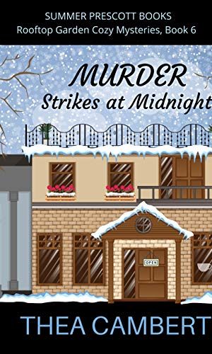 Murder Strikes at Midnight (Rooftop Garden Cozy Mysteries Book 6)