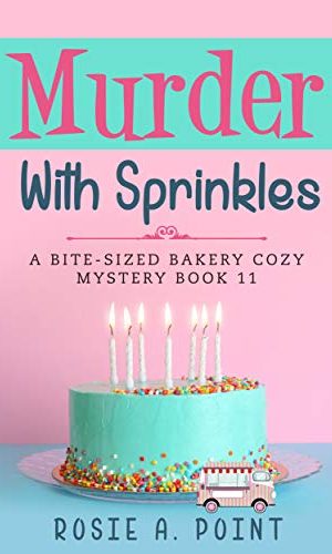 Murder With Sprinkles (A Bite-sized Bakery Cozy Mystery Book 11)