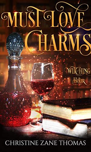 Must Love Charms: A Paranormal Women’s Fiction Novel (Witching Hour Book 3)