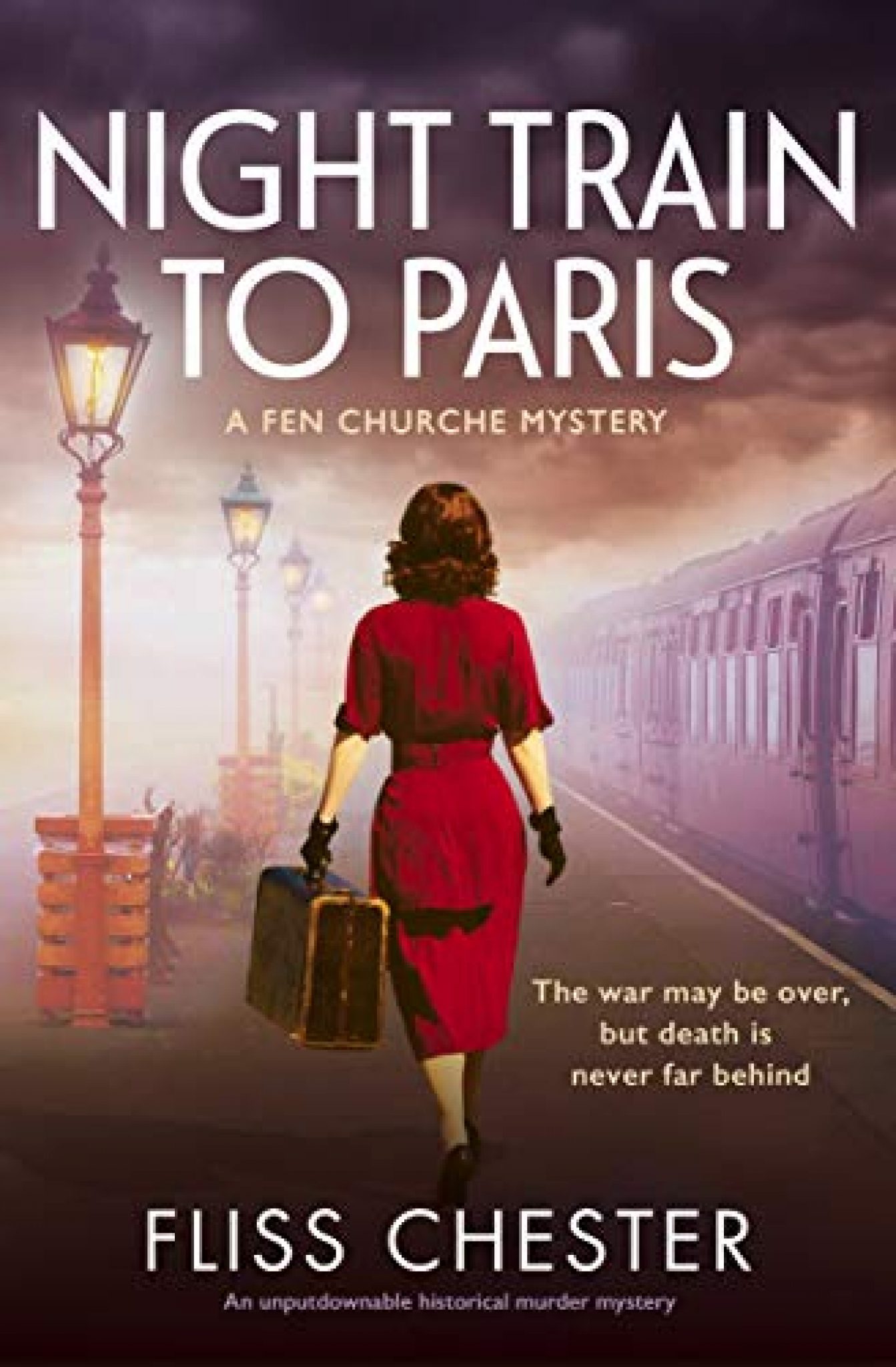 Night Train to Paris: An unputdownable historical murder mystery (A Fen Churche Mystery Book 2 ...