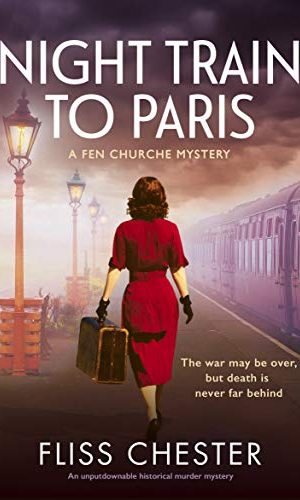 Night Train to Paris: An unputdownable historical murder mystery (A Fen Churche Mystery Book 2)