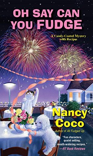 Oh Say Can You Fudge (A Candy-Coated Mystery Book 3)