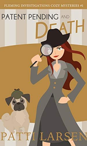 Patent Pending and Death (Fleming Investigations Cozy Mysteries Book 1)
