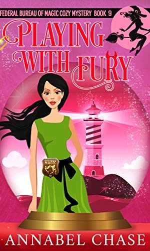 Playing With Fury (Federal Bureau of Magic Cozy Mystery Book 9)