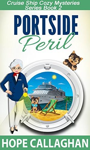 Portside Peril: A Cruise Ship Cozy Mystery (Cruise Ship Cozy Mysteries Book 2)