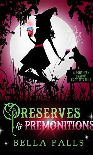 Preserves & Premonitions (A Southern Charms Cozy Mystery Book 7)