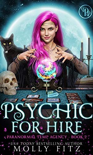 Psychic for Hire: A Laugh-Out-Loud Cozy Mystery in which the Cat is Boss (Paranormal Temp Agency Book 2)