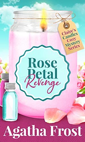 Rose Petal Revenge (Claire’s Candles Cozy Mystery Book 4)