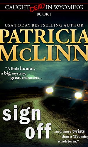 Sign Off (Caught Dead in Wyoming mystery series, Book 1)