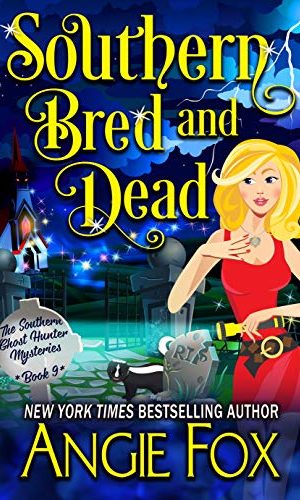 Southern Bred and Dead (Southern Ghost Hunter Mysteries Book 9)