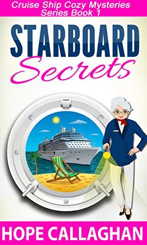 Starboard Secrets: A Cruise Ship Mystery (Cruise Ship Cozy Mysteries Book 1)