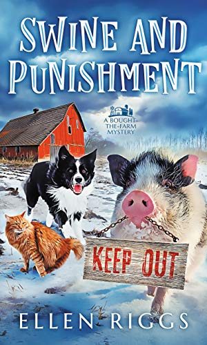Swine and Punishment (Bought-the-Farm Mystery 7)