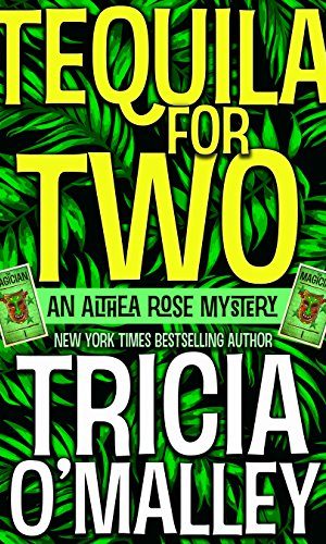 Tequila for Two: An Althea Rose Mystery (The Althea Rose Series Book 2)
